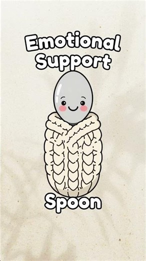Cuddle Culture: Emotional Support Spoon 🥄🥰