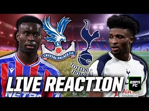 🔴 LIVE: Crystal Palace vs. Tottenham: Premier League reaction & analysis | ESPN FC