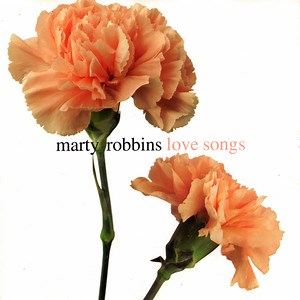 Marty Robbins - Love Songs