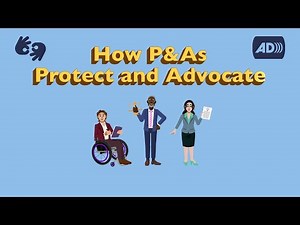 [AD] [ASL] How Protection & Advocacy Agencies Protect and Advocate