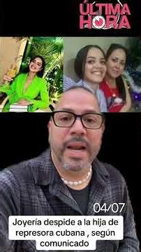 Joyería de Tampa despide a hija de represora cubana , también fue denunciada a ICE