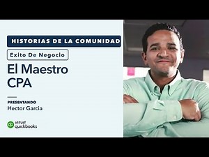 Hector Garcia sobre el valor del conocimiento financiero: Exito De Negocio presentado por QuickBooks