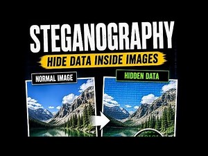 Steganography Explained | Hide Data Inside Images