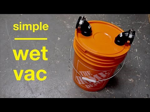 How to Make ● Simple Wet Vac