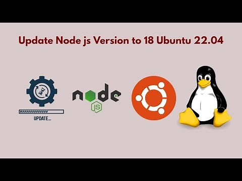 Update Node js Version to 18 Ubuntu