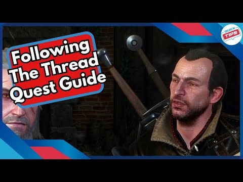 Following The Thread Quest Guide + Best Dialog Choices in Witcher 3