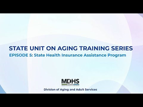 SUA Training Series: Ep 5 State Health Insurance Assistance Program