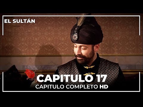 El Sultán Capitulo 17 Completo