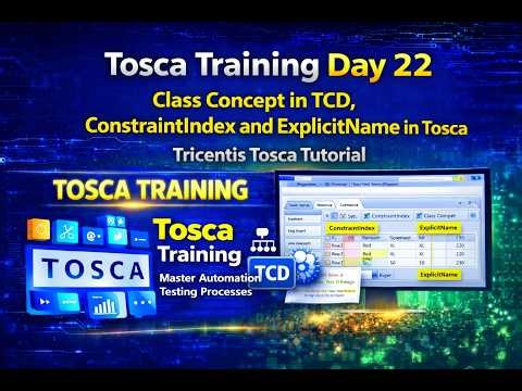 Tosca Training Day 22 | Class Concept in TCD, ConstraintIndex & ExplicitName | Tosca Tutorial