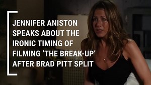 Jennifer Aniston reveals how she felt being offered her role in 'The Break-Up' so soon after 'that little separation' from Brad Pitt