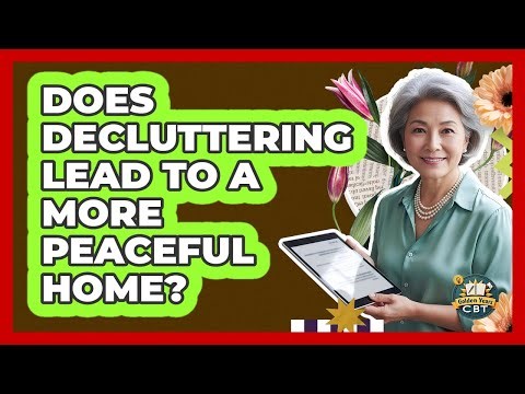 Does Decluttering Lead To A More Peaceful Home?