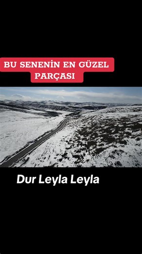 Dur Leyla Leyla: Anadolunun En Güzel Parçası