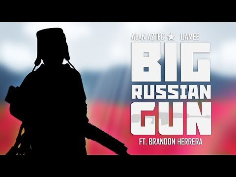 Alan Aztec & uamee - Big Russian Gun (feat. Brandon Herrera) *THE AK GUY*