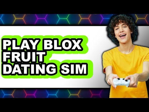 How to Play Blox Fruit Dating Sim 2025 (Only Way) - Tips and Tricks