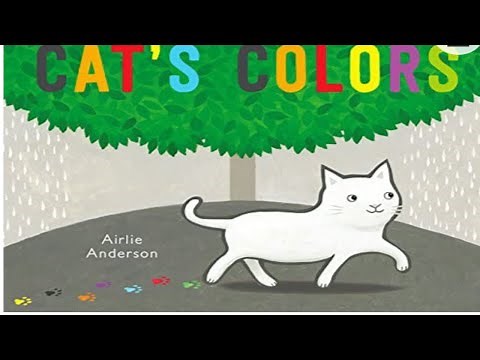 Kids book read aloud:CAT’S COLORS by Airlie Anderson