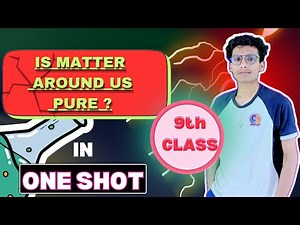 Is Matter Around Us Pure? | Full Chapter Explanation | Class 9 Science | NCERT