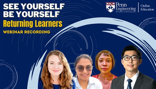 Returning Learners: Making It Work - Penn Engineering Online