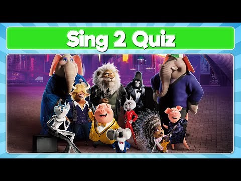 Sing 2 Quiz | How Much Do You Know About Sing 2?