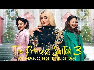 The Princess Switch 3: Romancing the Star 2021 Film Sequel | Movie Review