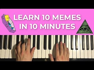 Learn 10 Meme Songs On Piano in 10 Minutes (Part 2)
