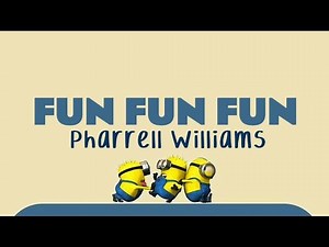 Pharrell Williams - Fun, Fun, Fun (Lyrics)
