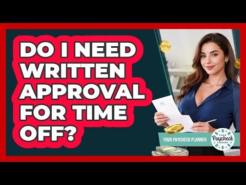 Do I Need Written Approval For Time Off?