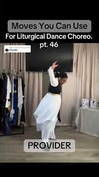 Pt. 46 Liturgical Dance Moves You Can Use