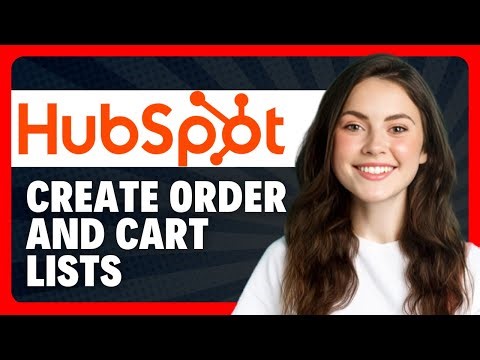 How to Create Order and Cart Lists in HubSpot in 2026