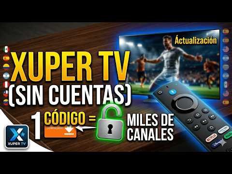 🔥 Xuper TV SIN CUENTAS / Método Completo 2026 para Fire Stick y Android TV