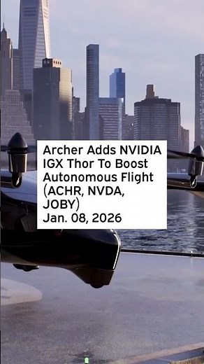 Archer Adds NVIDIA IGX Thor To Boost Autonomous Flight #ACHR #NVDA #JOBY #IGXThor #NvidiaIGXThor