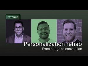Personalization Rehab: From cringe to conversion