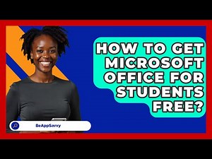 How To Get Microsoft Office For Students Free? - Be App Savvy