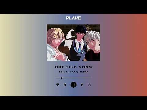 [P L A V E] Alien Song by Yejun, Noah, Eunho 🐬🦙🐺