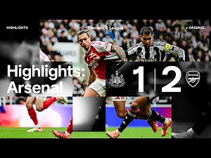 Newcastle United 1 Arsenal 2 | Premier League Highlights
