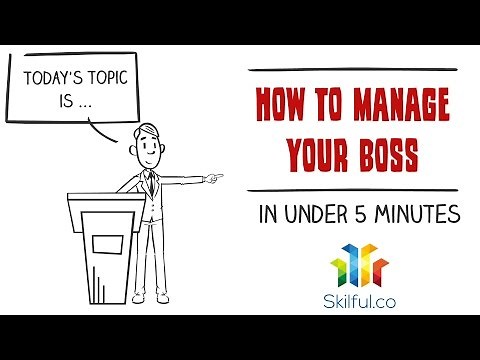 How to manage your boss... in under 5 minutes