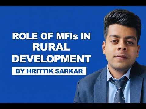 Role of MFIs in Rural Development | Microfinance Explained | By Hrittik Sarkar