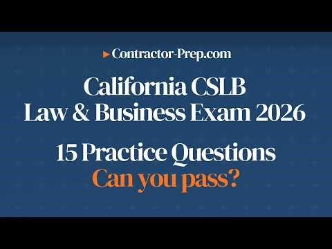 California CSLB Law and Business Exam 2026: 15 Practice Questions and Answers