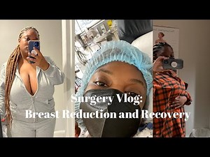 I GOT A BOOB JOB | BILATERAL BREAST REDUCTION | SURGERY VLOG | 7 POUNDS OF BREAST TISSUE REMOVED