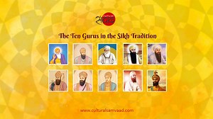 The Ten Gurus in the Sikh Tradition - Cultural Samvaad| Indian Culture and Heritage