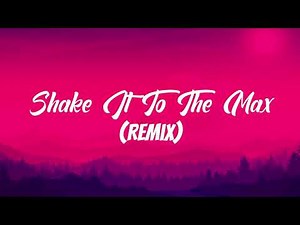 Shake It To The Max (Slowed) Remix [Fly]