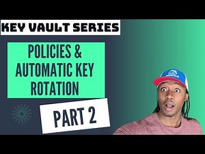 Azure Key Vault Series Part 2/5 - Policies & Automatic Key Rotation