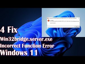 4 Fix Win32bridge.server.exe The Incorrect Function Error Windows 11
