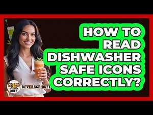 How To Read Dishwasher Safe Icons Correctly?