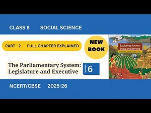 Class 8 Chapter 6 I The Parliamentary System Legislature And Executive I SST Social Science NCERT