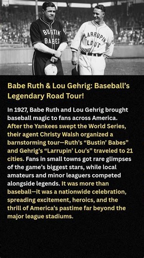 Babe Ruth & Lou Gehrig: Baseball’s Legendary Road Tour!