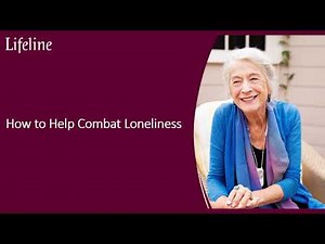 How to combat feelings of loneliness in older adults