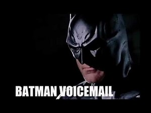 #BATMAN VOICE MAIL