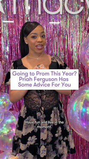 Top Tier Prom Advice from Priah Ferguson