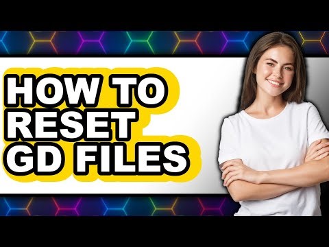 How to Reset Gd Files (updated)