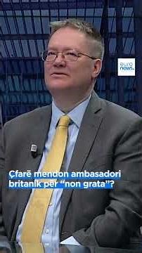 Çfarë mendon ambasadori britanik për "non grata"?